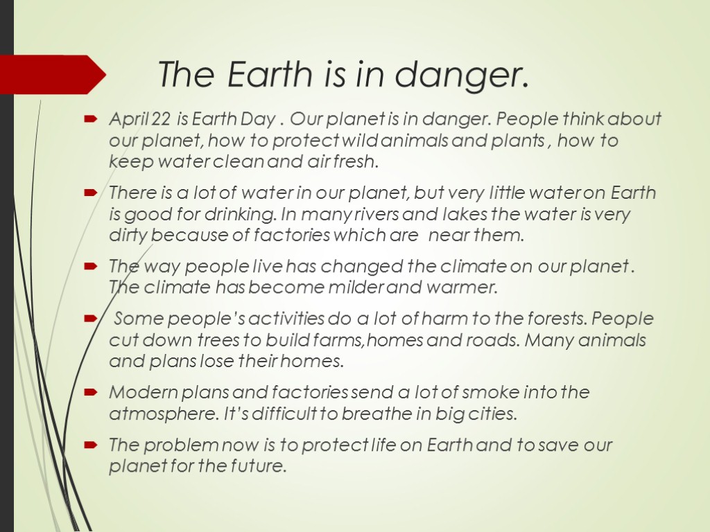 The Earth is in danger. April 22 is Earth Day . Our planet is